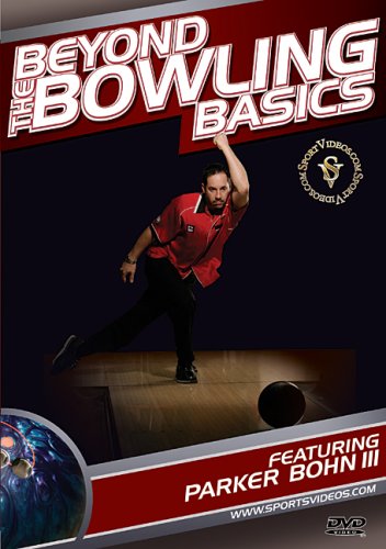 Beyond the Bowling Basics DVD with Coach Parker Bohn III