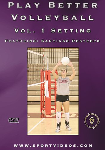 Play Better Volleyball: Setting DVD with Coach Santiago Restrepo