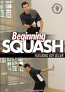 Beginning Squash DVD with Coach Roy Ollier