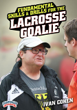 Fundamental Skills and Drills for the Lacrosse Goalie DVDs