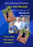 Let's Get Started With the Basics of Windmill Pitching "For the Younger Pitcher"